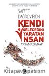 Kendi Geleceğini Yaratan İnsan Yaşama Sanatı                               