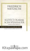 Eğitici Olarak Schopenhauer / Zamana Aykırı Bakışlar 3 (Ciltli)