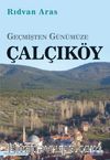 Geçmişten Günümüze Çalçıköy 