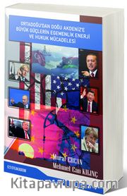 Ortadoğu'dan Doğu Akdeniz'e Büyük Güçlerin Egemenlik Enerji ve Hukuk Mücadelesi