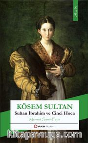 Kösem Sultan <br /> Sultan İbrahim ve Cinci Hoca