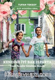 Kendine İyi Bak Isparta <br /> Yeşil Pembe Gönlüm Sende