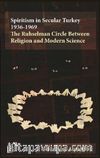 Spiritism in Secular Turkey 1936-1969: The Ruhselman Circle Between Religion and Modern Science