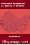 Une histoire diplomatique des États ouest-africains