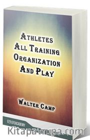 Athletes All Training Organization And Play (Classic Reprint)