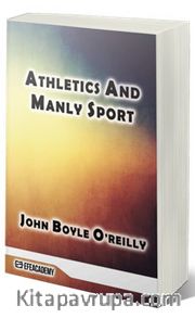 Athletics And Manly Sport (Classic Reprint)