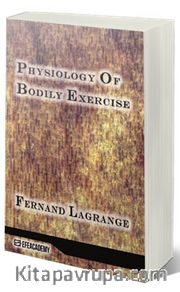 Physiology Of Bodily Exercise (Classic Reprint)