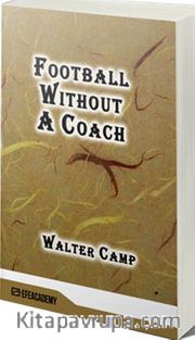 Football Without A Coach (Classic Reprint)