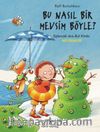 Bu Nasıl Bir Mevsim Böyle ?