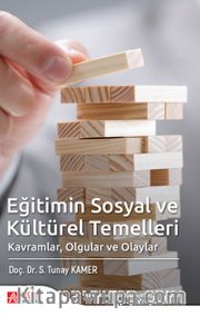 Eğitimin Sosyal ve Kültürel Temelleri <br /> Kavramlar, Olgular ve Olaylar