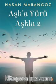 Aşk’a Yürü / Aşkla 2