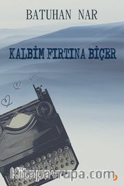 Kalbim Fırtına Biçer