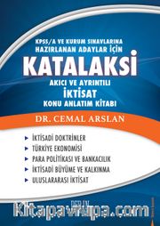 Katalaksi İktisat Konu Anlatım Kitabı / KPSS A ve Kurum Sınavlarına Hazırlanan Adaylar İçin