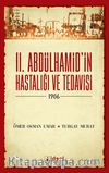 II. Abdülhamid’in Hastalığı ve Tedavisi (1906)