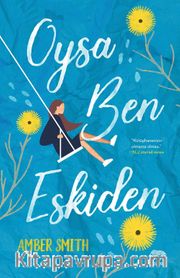 Oysa Ben Eskiden (Ciltli)