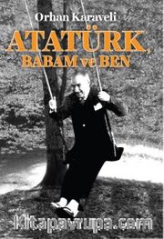 Atatürk Babam ve Ben