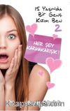 15 Yaşında Bir Genç Kızım Ben 2 & Her Şey Karmakarışık