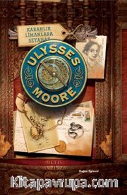 Karanlık Limanlara Seyahat /  Ulysses Moore 14 (Ciltli)