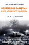 Belirsizlikle Barışmak Kaygı ve Endişeyi Yönetmek & Korona Günlükleri