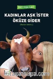 Kadınlar Aşk İster Öküze Gider