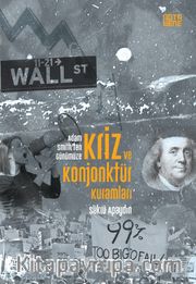 Kriz ve Konjonktür Kuramları <br /> Adam Smith’ten Günümüze