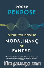 Evrenin Yeni Fiziğinde Moda, İnaç ve Fantazi