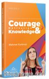 Courage, Motivation & Knowledge