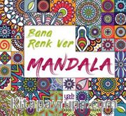 Mandala / Bana Renk Ver