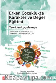 Erken Çocuklukta Karakter ve Değer Eğitimi <br /> Teoriden Uygulamaya