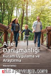 Aile Danışmanlığı <br /> Kuram Uygulama ve Araştırma