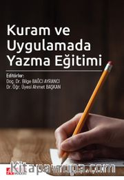 Kuram ve Uygulamada Yazma Eğitimi