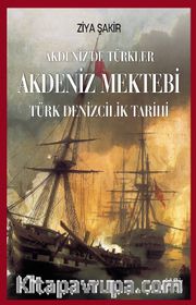 Akdeniz Mektebi <br /> Türk Denizcilik Tarihi