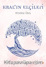 Kral’ın Elçileri <br /> Musa - İsa