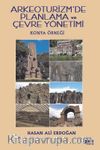 Arkeoturizm’de Planlama ve Çevre Yönetimi & Konya Örneği