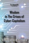 Wisdom in The Crises of Cyber-Capitalism