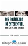 Dış Politikada İki Entelektüel: İsmail Cem ve Ahmet Davutoğlu