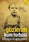 Gözlerim Kum Torbası