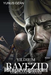 Yıldırım Bayezid <br /> Savaş İhanet Gözyaşı