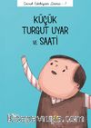 Küçük Turgut Uyar ve Saati / Çocuk Edebiyatı Dizisi 1