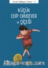 Küçük Edip Cansever ve Çiçeği / Çocuk Edebiyatı Dizisi 3