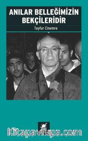 Anılar Belleğimizin Bekçileridir 