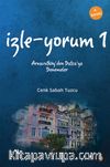 İzle-yorum 1 & Arnavutköy’den Datça’ya Denemeler