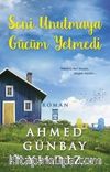 Seni Unutmaya Gücüm Yetmedi
