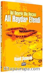 Ali Haydar Efendi / İki Devrin Ulu Hocası