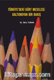 Türkiye'deki Kürt Meselesi Galtungyan Bir Bakış