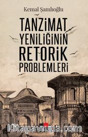 Tanzimat Yeniliğinin Retorik Problemleri 
