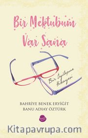 Bir Mektubum Var Sana <br /> Bir İyileşme Hikayesi