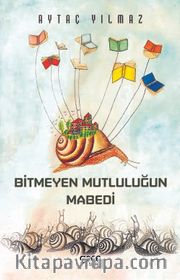 Bitmeyen Mutluluğun Mabedi