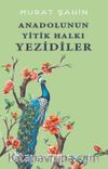 Anadolu'nun Yitik Halkı Yezidiler
