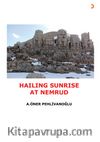 Hailing Sunrise At Nemrud